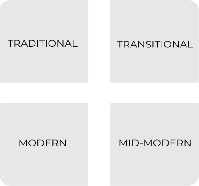 Traditional, Transitional, Modern, Mid-Modern